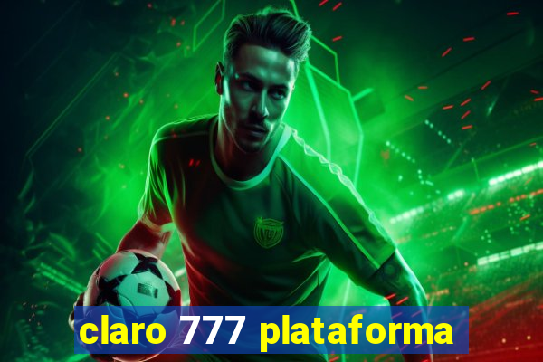 claro 777 plataforma
